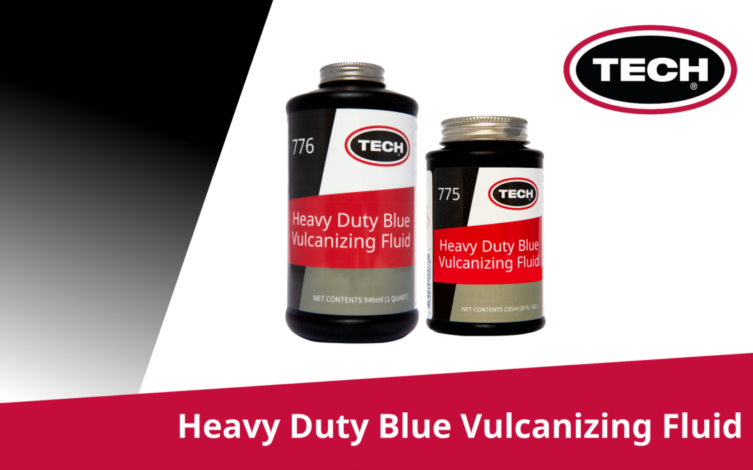 Why TECH’s Heavy Duty Blue Vulcanizing Fluid is the Right Choice for Repairs